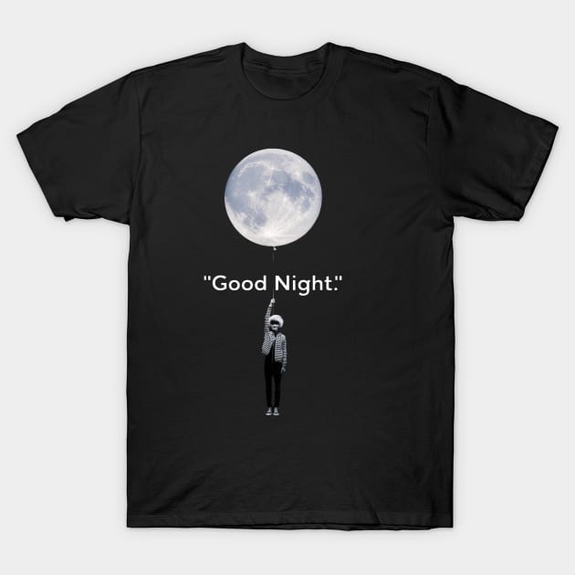 good night girl sarcasm T-Shirt by Aldrvnd